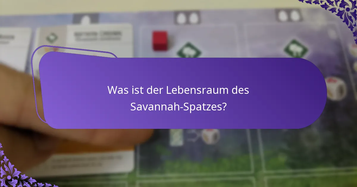 Was ist der Lebensraum des Savannah-Spatzes?