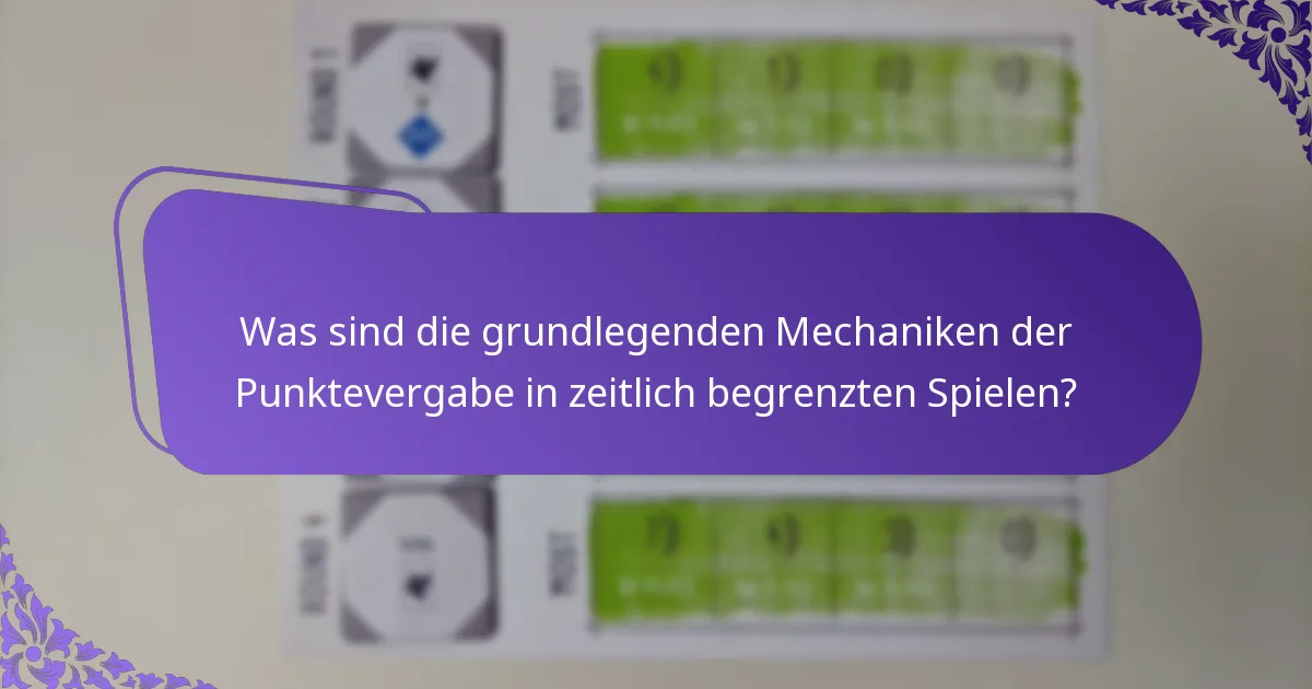 Wie können Spieler ihre Punktzahlen in zeitlich begrenzten Spielen maximieren?