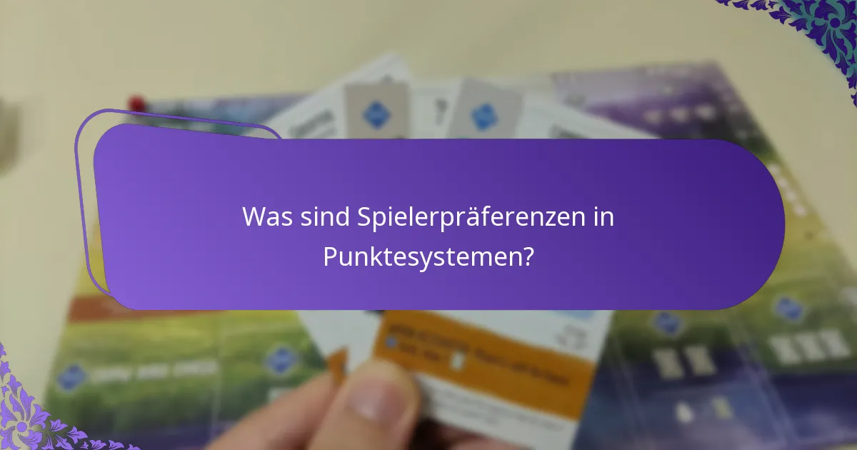 Was sind Spielerpräferenzen in Punktesystemen?