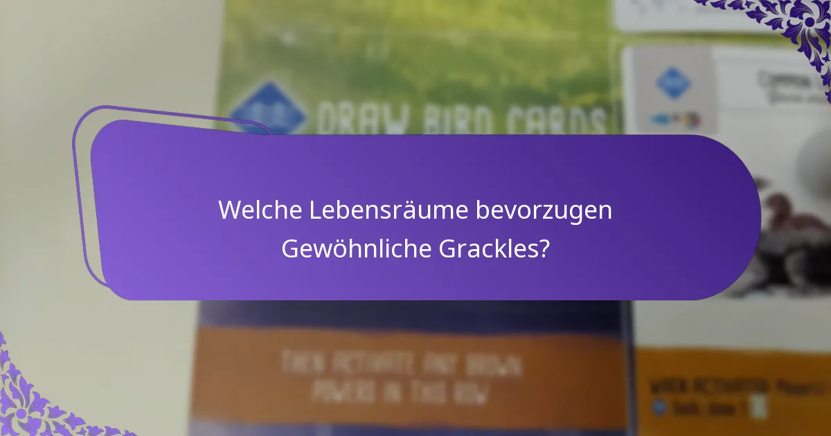 Welche Lebensräume bevorzugen Gewöhnliche Grackles?
