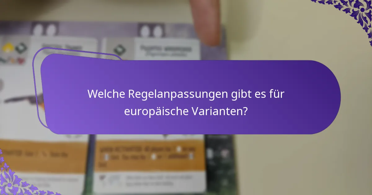 Welche Regelanpassungen gibt es für europäische Varianten?