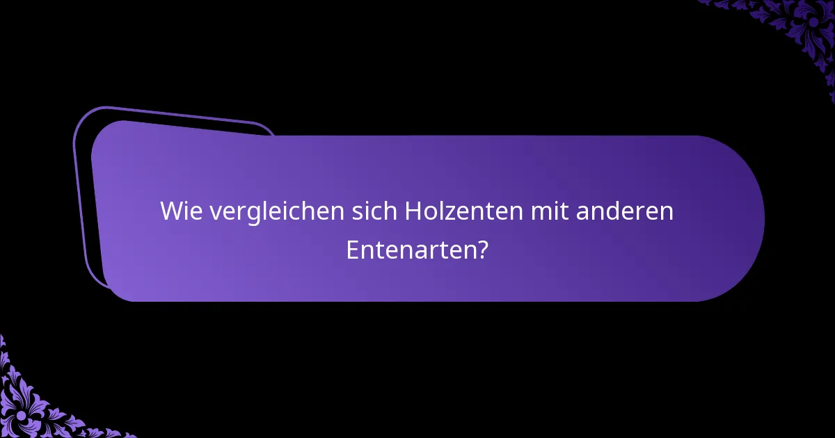 Welche Naturschutzmaßnahmen gibt es für Holzenten?